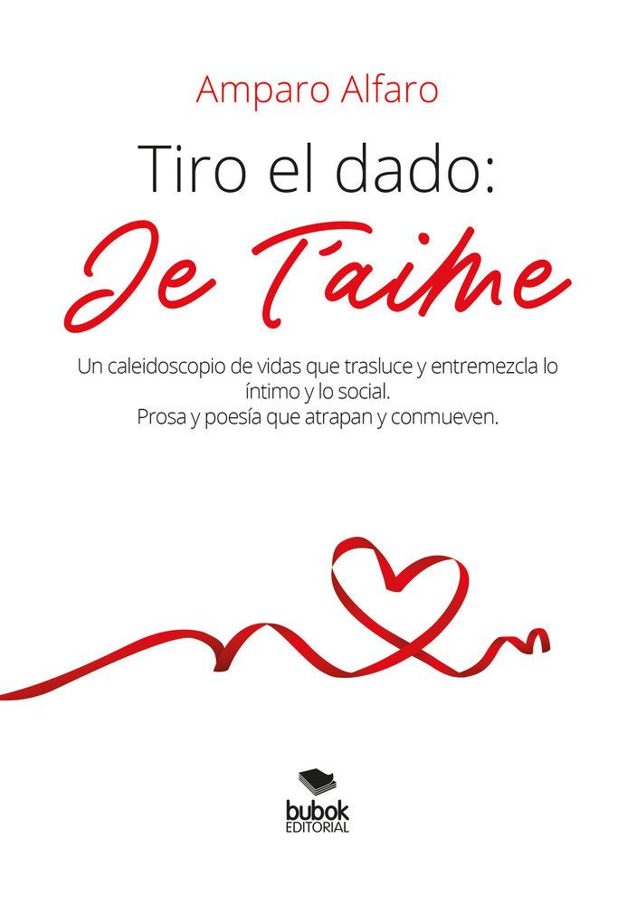 TIRO EL DADO : JE T'AIME | 9788468590790 | ALFARO, AMPARO