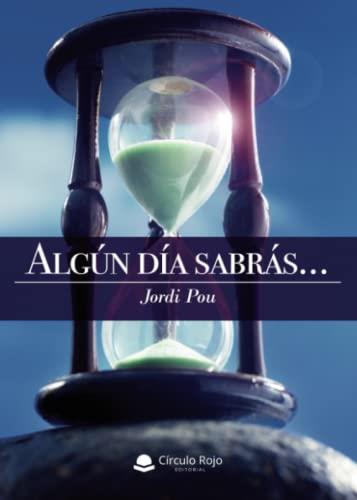 ALGÚN DÍA SABRÁS | 9788411371124 | POU, JORDI