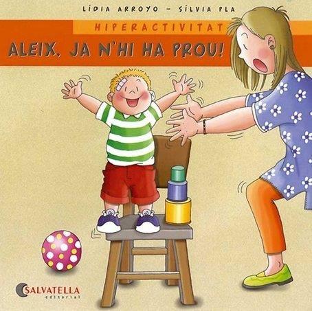 HIPERACTIVITAT - ALEIX, JA N'HI HA PROU! | 9788484125624 | ARROYO, LÍDIA