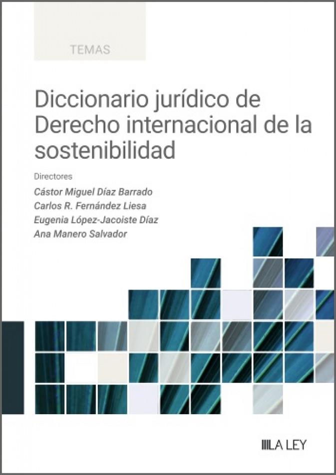 DICCIONARIO JURÍDICO DE DERECHO INTERNACIONAL DE LA SOSTENIBILIDAD | 9791388078439
