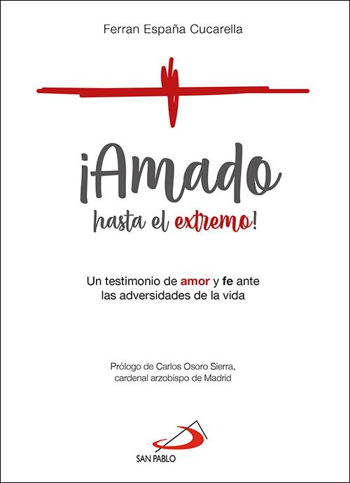 AMADO HASTA EL EXTREMO | 9788428567442 | ESPAÑA CUCARELLA, FERRAN