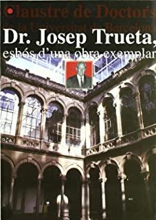 DR. JOSEP TRUETA, ESBÓS D'UNA OBRA EXEMPLAR | 9788447524891 | BOMBÍ LATORRE, JOSEP ANTONI