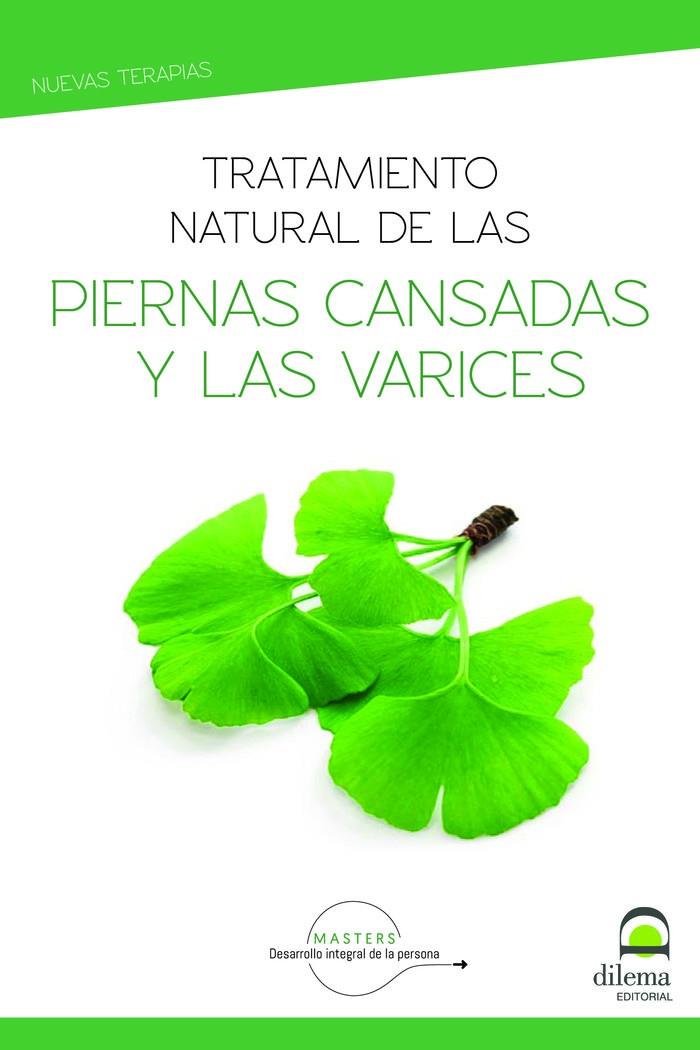 TRATAMIENTO NATURAL DE LAS PIERNAS CANSADAS Y LAS VARICES | 9788498275438 | DESARROLLO INTEGRAL DE LA PERSONA
