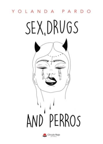 SEX, DRUGS AND PERROS | 9788411454728 | PARDO, YOLANDA