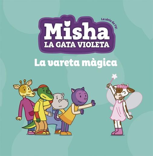 MISHA LA GATA VIOLETA 02. LA VARETA MÀGICA | 9788424662752