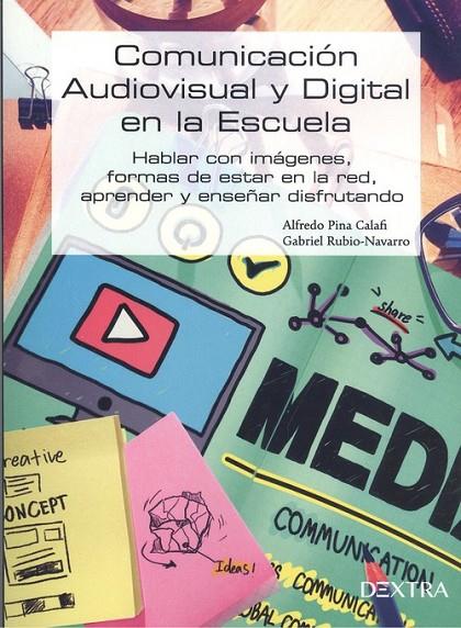 COMUNICACIÓN AUDIOVISUAL Y DIGITAL EN LA ESCUELA | 9788417946265 | PINA CALAFI, ALFREDO / NAVARRO-RUBIO, GABRIEL