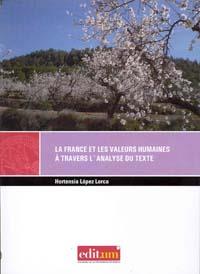 FRANCE ET LES VALEURS HUMAINES À TRAVERS L'ANALYSE DU TEXTE. 1ª ED, LA | 9788483718353 | LÓPEZ LORCA, HORTENSIA
