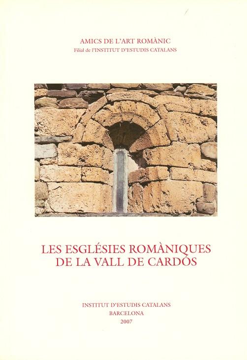 ESGLÉSIES ROMÀNIQUES DE LA VALL DE CARDÓS, LES | 9788472838987 | CABESTANY I FORT, JOAN-F./MATAS I BLANXART, M. TERESA/PALAU I BADUELL, JOSEP M.