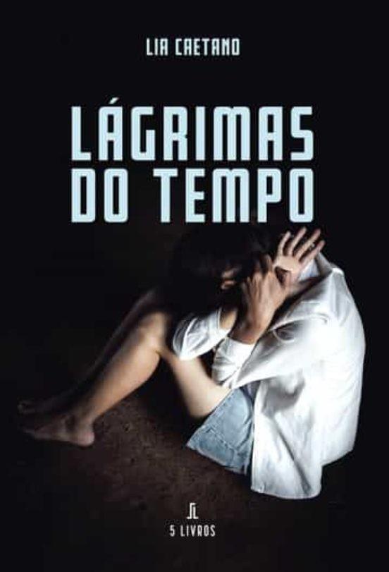 LÁGRIMAS DO TEMPO LIA CAETANO | 9789897826542 | CAETANO, LIA