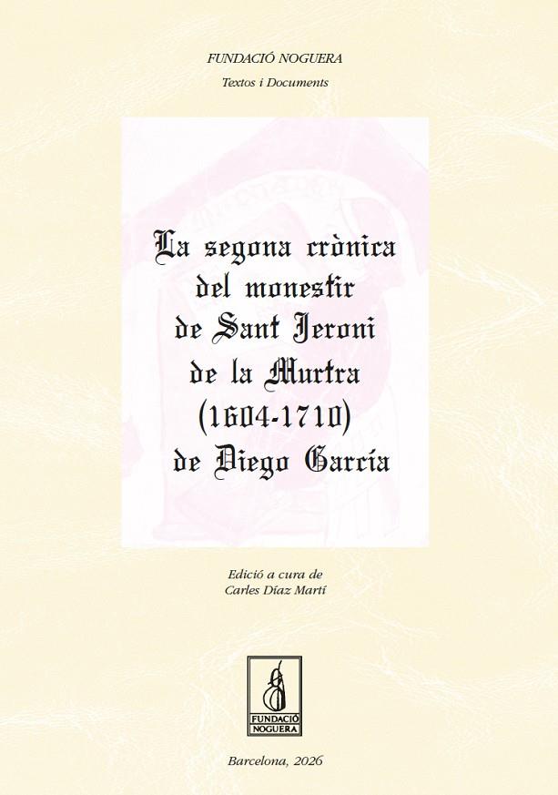 SEGONA CRÒNICA DEL MONESTIR DE SANT JERONI DE LA MURTRA (1604-1710) DE DIEGO GARCÍA, LA | 9788413037332 | DÍAZ MARTÍ, CARLES