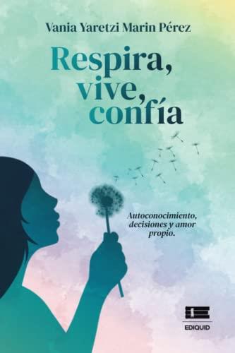 RESPIRA, VIVE, CONFÍA | 9789804360497 | MARIN PÉREZ, VANIA YARETZI