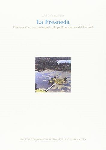 FRESNEDA, LA. PERCORSO ATTRAVERSO UN LUOGO DI FILIPPO II NEI DINTORNI DELL’ESCORIAL | 9788884090638 | CERVERA VERA, LUIS