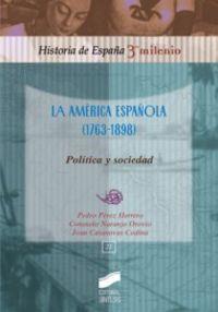 AMÉRICA ESPAÑOLA (1763-1898), LA | 9788497566087 | PÉREZ HERRERO, PEDRO / NARANJO OROVIO, CONSUELO / CASANOVAS CODINA, JOAN