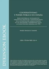 COOPERATIVISMO Y PODER PÚBLICO EN ESPAÑA . BASES HISTÓRICAS, FUNDAMENTOS IDEOLÓGICO-POLÍTICOS Y MANIFESTACIONES DE LA INTERVENCIÓN ADMINISTRATIVA EN L | 9788490853450 | BURZACO SAMPER, MARÍA