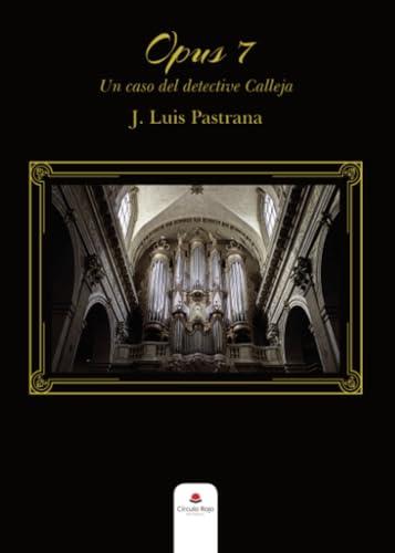 OPUS 7. UN CASO DEL DETECTIVE CALLEJA | 9788410737044 | PASTRANA, J. LUIS