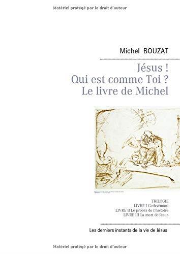 JESUS ! QUI EST COMME TOI ? | 9782322206308 | BOUZAT, MICHEL