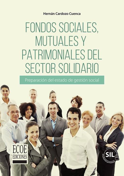 FONDOS SOCIALES, MUTUALES Y PATRIMONIALES DEL SECTOR SOLIDARIO | 9789587714364 | CARDOZO CUENCA, HERNÁN