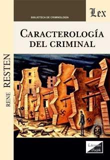 CARACTEROLOGIA DEL CRIMINAL | 9789563924589 | RESTEN, RENE
