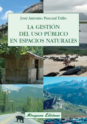 GESTION DEL USO PUBLICO EN ESPACIOS NATURALES, LA | 9788478133130 | PASCUAL TRILLO, JOSE ANTONIO
