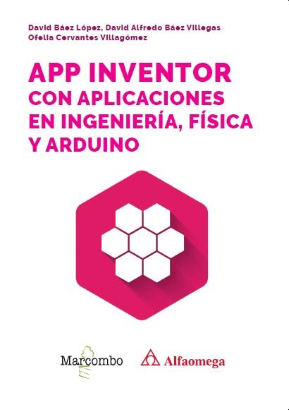 APP INVENTOR CON APLICACIONES EN INGENIERIA, FISICA Y ARDUINO | 9788426742162 | BAEZ LOPEZ, DAVID / BAEZ VILLEGAS, DAVID ALFREDO