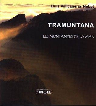 TRAMUNTANA. LES MUNTANYES DE LA MAR | 9788427308756 | VALLCANERAS NEBOT, LLUIS
