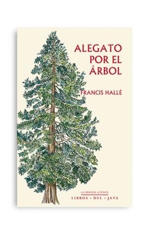 ALEGATO POR EL ÁRBOL | 9788416443109 | HALLE, FRANCIS