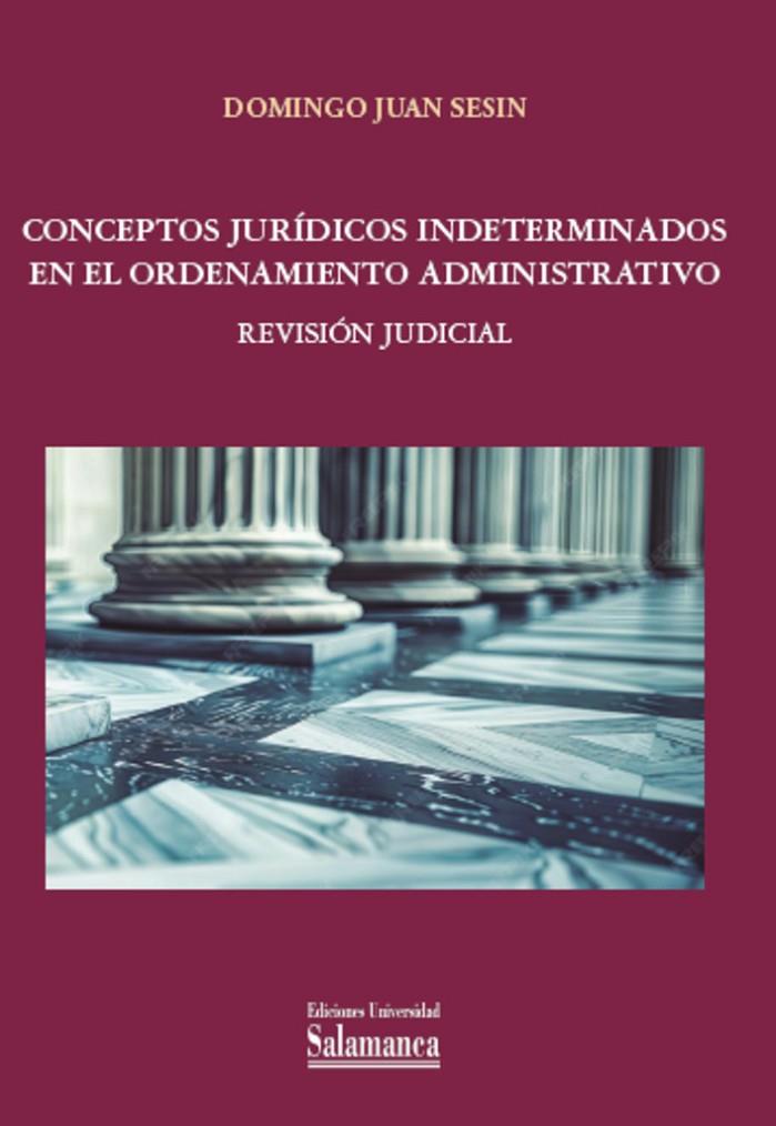 CONCEPTOS JURÍDICOS INDETERMINADOS EN EL ORDENAMIENTO ADMINISTRATIVO | 9788413119007 | JUAN SESIN, DOMINGO