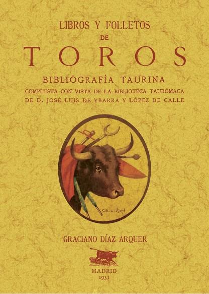 LIBROS Y FOLLETOS DE TOROS. BIBLIOGRAFIA TAURINA | 9788411711340 | DIAZ ARQUER, GRACIANO