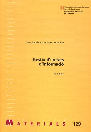 GESTIÓ D'UNITATS D'INFORMACIÓ | 9788449023248 | FONOLLOSA I GUARDIET, JOAN BAPTISTA