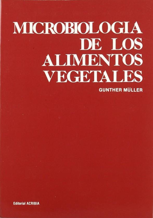 MICROBIOLOGÍA DE LOS ALIMENTOS VEGETALES | 9788420004723 | MÜLLER, GUNTHER