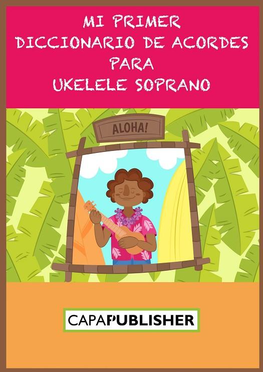 MI PRIMER DICCIONARIO DE ACORDES DE UKELELE | 9788409470501 | CAPAFONS MANILS, JOAN
