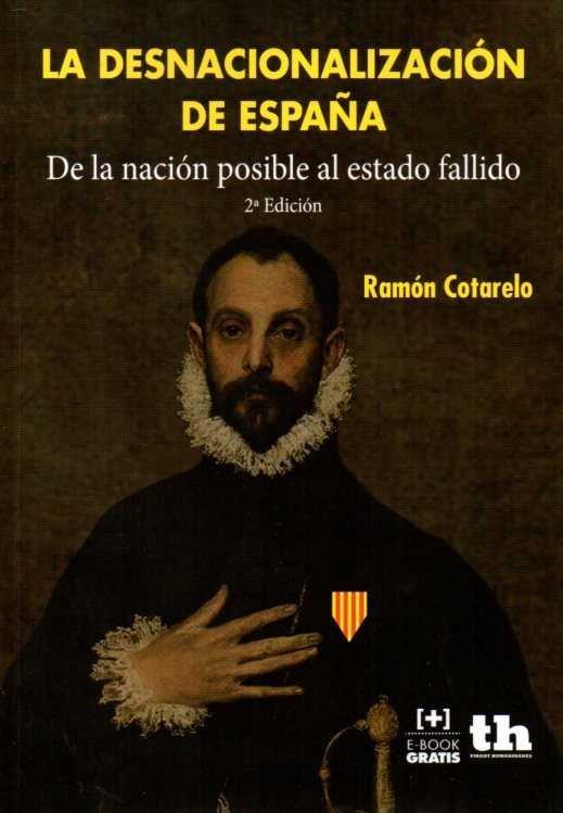 DESNACIONALIZACIÓN DE ESPAÑA, LA | 9788416556236 | COTARELO GARCÍA, RAMÓN