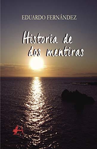 HISTORIA DE 2 MENTIRAS | 9788416824168 | FERNÁNDEZ, EDUARDO