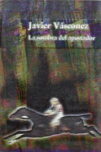 SOMBRA DEL APOSTADOR, LA | 9789681906528 | VASCONEZ, JAVIER