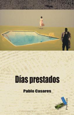 DÍAS PRESTADOS | 9788492528554 | CASARES GURMENDI, PABLO