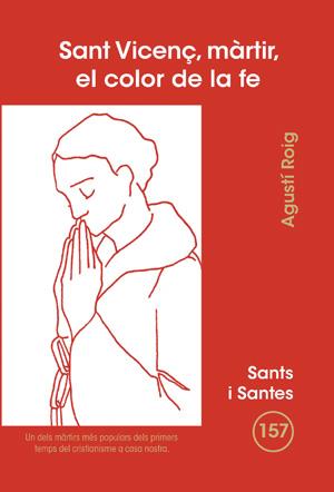 SANT VICENÇ, MÀRTIR, EL COLOR DE LA FE | 9788498053616 | ROIG MARCÉ, AGUSTÍ