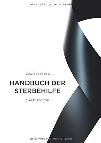 HANDBUCH DER STERBEHILFE | 9783749494460 | KUSCH, ROGER / HECKER, BERND