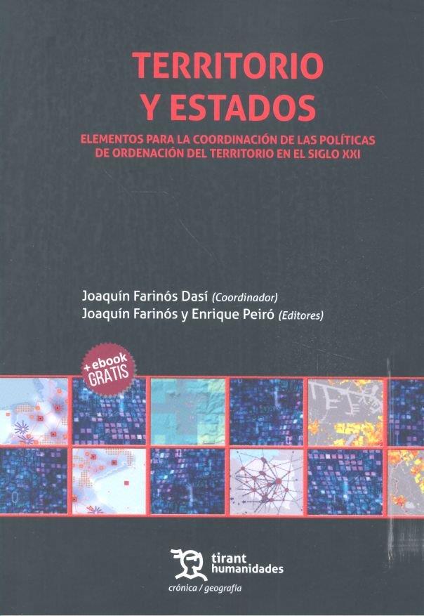 TERRITORIO Y ESTADOS ELEMENTOS PARA LA COORDINACIÓN DE LAS POLÍTICAS DE ORDENACIÓN DEL TERRITORIO EN EL SIGLO XXI | 9788416556854 | FARINÓS DASÍ, JOAQUÍN