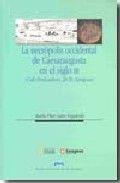 NECRÓPOLIS OCCIDENTAL DE CAESARAUGUSTA EN EL SIGLO III (CALLE PREDICADORES, 20-30, ZARAGOZA), LA | 9788492521524 | GALVE IZQUIERDO, PILAR