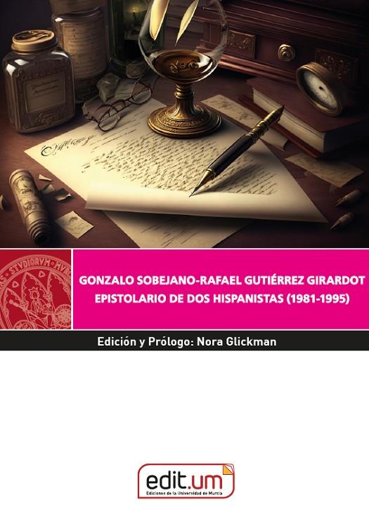 GONZALO SOBEJANO-RAFAEL GUTIÉRREZ GIRARDOT. EPISTOLARIO DE DOS HISPANISTAS (1981-1995) | 9788418936562 | GLICKMAN, NORA