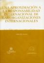 APROXIMACIÓN A LA RESPONSABILIDAD INTERNACIONAL DE LAS ORGANIZACIONES INTERNACIONALES, UNA | 9788484564942 | REY ANEIROS, ADELA