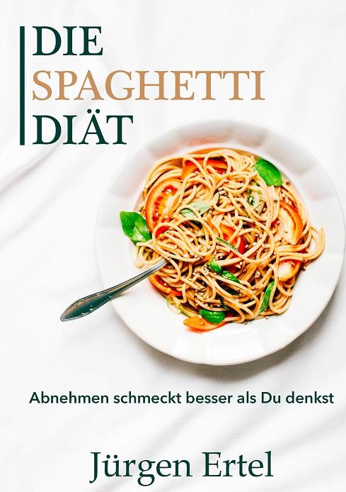 DIE SPAGHETTI DIÄT | 9783743143012 | ERTEL, JURGEN