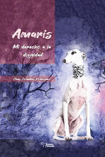 AMARIS. MI DERECHO A LA DIGNIDAD | 9788419938435 | COMELLAS RODRÍGUEZ, MARÍA JESÚS