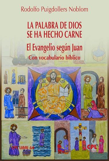 PALABRA DE DIOS SE HA HECHO CARNE, LA. EL EVANGELIO SEGÚN JUAN | 9788491657354 | PUIGDOLLERS NOBLOM, RODOLFO