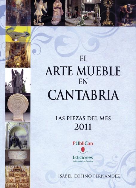 ARTE MUEBLE EN CANTABRIA, 2011, EL | 9788486116484 | COFIÑO FERNÁNDEZ, ISABEL