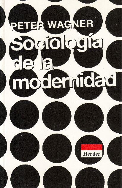 SOCIOLOGÍA DE LA MODERNIDAD | 9788425419836 | WAGNER, PETER