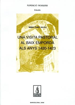 VISITA PASTORAL AL BAIX EMPORDÀ ALS ANYS 1420-1423, UNA | 9788497794299 | PUIG ALEU, IMMA