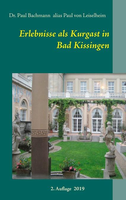 ERLEBNISSE ALS KURGAST IN BAD KISSINGEN | 9783735758354 | BACHMANN, PAUL / LEISELHEIM, PAUL VON