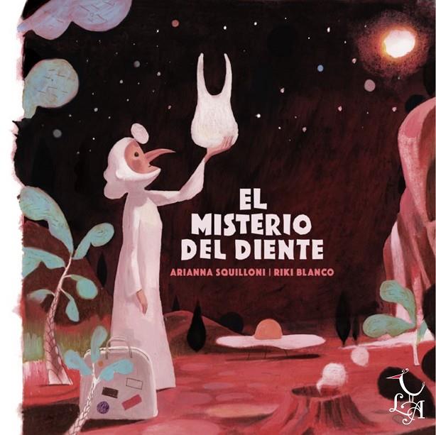 MISTERIO DEL DIENTE, EL | 9788494417276 | SQUILLONI / BLANCO