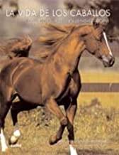 VIDA DE LOS CABALLOS, LA | 9788480768214 | HOLDERNESS, JANE